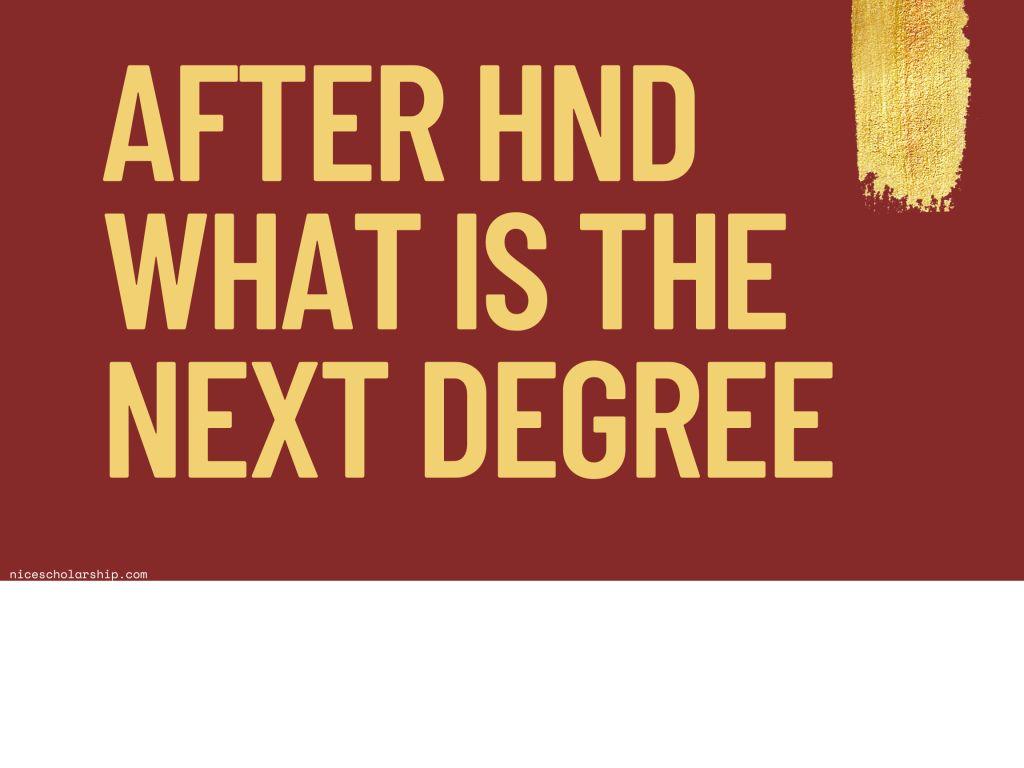 after hnd what is the next degree
